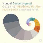 Akademie Für Alte Musik Berlin & Bernhard Forck - Handel: Concerti grossi, Op. 6 Nos. 1-6 (2019) [DSD128]