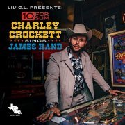 Charley Crockett - 10 for Slim: Charley Crockett Sings James Hand (2021)