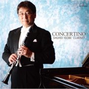 Shuheu Isobe, Yuki Nakajima - Concertino: Shuhei Isobe Clarinet (2011) [Hi-Res]