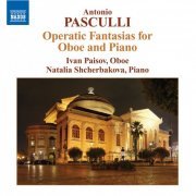 Ivan Paisov & Natalia Shcherbakova - Pasculli: Operatic Fantasias for Oboe and Piano (2008)