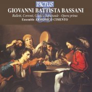 Ensemble Armonico Cimento - Bassani: Balletti, Correnti, Gighe e Sarabande - Opera prima (2005)
