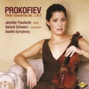 Jennifer Frautschi, Seattle Symphony & Gerard Schwarz - Prokofiev: Violin Concertos Nos. 1 & 2 (2000)