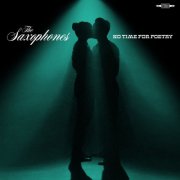 The Saxophones - No Time for Poetry (2025)