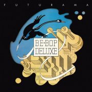 Be+Bop Deluxe - Futurama (2019) [CD Rip]