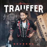 Trauffer - Heubode (2025) [Hi-Res]