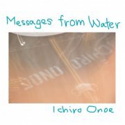 Ichiro Onoe - Messages from Water (2023) Hi Res