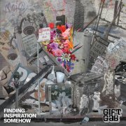 Gift of Gab - Finding Inspiration Somehow (2021)