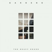 The Heavy Hours - Gardens (2022)