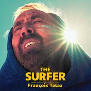 Francois Tetaz - The Surfer (Original Motion Picture Soundtrack) (2025)