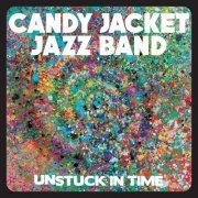 Candy Jacket Jazz Band - Unstuck in Time (2018)