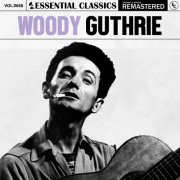 Woody Guthrie - Essential Classics, Vol. 668 (2024)