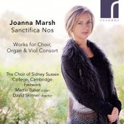 VA - Sanctifica Nos: Works for Choir, Organ and Viol Consort by Joanna Marsh (2021) [Hi-Res]