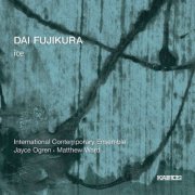 Various Artists - Dai Fujikura: Ice (2013/2020)