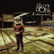 The Mute Gods - Atheists And Believers (2019)