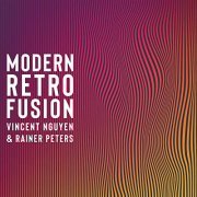 Vincent Nguyen, Rainer Peters & Martin Hanish - Modern Retro Fusion (2019) Hi Res