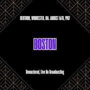 Boston - Centrum, Worcester, Ma. August 16th, 1987 (Remastered, Live On Broadcasting) (2025)