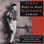 Steve McKenna - Wall to Wall Cement (1991)