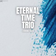 Eternal Time Trio - Looking Back (2023)