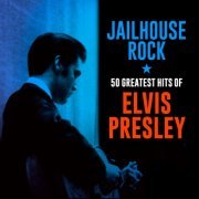 Elvis Presley - Jailhouse Rock: 50 Greatest Hits of Elvis Presley (2020)