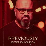 Jefferson Carson - Previously (2025)