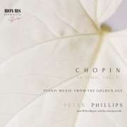 Peter Phillips, Clotilde Kleeberg - Chopin in Time, Vol. 3. Piano Music from the Golden Age (2023)