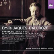 Xavier Parés & Patricia Siffert - Jaques-Dalcroze: Piano Music, Vol. 3 (2019) [Hi-Res]