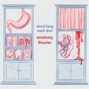 Peabody Southwell - David Lang: Anatomy Theater (2019)