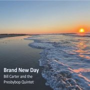 Bill Carter and the Presbybop Quintet - Brand New Day (2025)