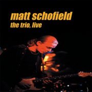 Matt Schofield Trio – The Trio, Live (2004)