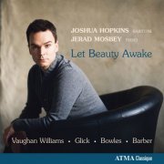 Joshua Hopkins, Jerad Mosbey - Let Beauty Awake: English Song Recital (2010)