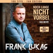 Frank Lukas - Noch lange nicht vorbei - Das Beste (Fan Edition) (2023)