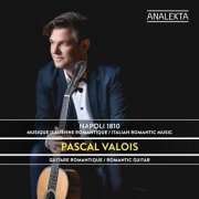 Pascal Valois - Napoli 1810: Italian Romantic Music (2021) [Hi-Res]