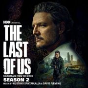 Gustavo Santaolalla, David Fleming - The Last of Us: Season 2 (Soundtrack from the HBO Original Series) (2025) [Hi-Res]