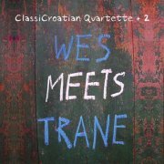 Classicroatian Quartette + 2 - Wes Meets Trane (2020)