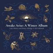 Lady Maisery, Jimmy Aldridge & Sid Goldsmith - Awake Arise: A Winter Album (2019)