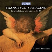 Massimo Marchese - Spinacino: Intabulatura de lauto (2013)