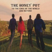 The Honey Pot - To the Edge of the World and Beyond (2016)