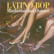 Manhattan Jazz Quintet - Latino-Bop (2010) 320 kbps