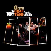 Gismo Graf Trio - A Trio's Decade (2020)