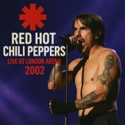 Red Hot Chili Peppers - Live at London Arena 2002 (2025)