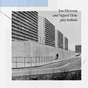 Jon Eberson & Sigurd Hole - Jon Eberson and Sigurd Hole Play Ballads (2019)