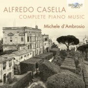 Michele d'Ambrosio - Alfredo Casella: Complete Piano Music (2014)