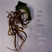 Mara Rosenbloom Quartet - Songs from the Ground (2013)