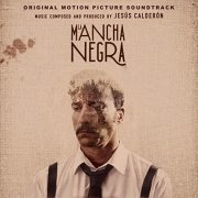 Jesus Calderon - La Mancha Negra (Original Motion Picture Soundtrack) (2021) [Hi-Res]