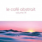 VA - Le Café Abstrait Volume 14: by Raphaël Marionneau (2021) FLAC