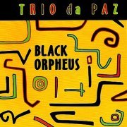 Trio Da Paz - Black Orpheus (1994)