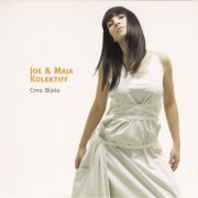 Joe & Maja Kolektiff - Crno Bijelo (2008)