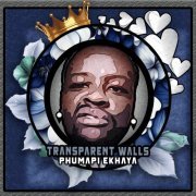 Phumapi Ekhaya - Transparent Walls (2024)