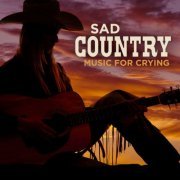 VA - Sad Country Music For Crying (2021) FLAC