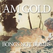 AM Gold - Bongs Not Bombs (2025) Hi-Res